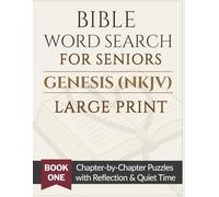 Bible Word Search for Seniors: Genesis (NKJV): Large Print Chapter-by-Chapter Puzzles with Reflection & Quiet Time