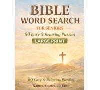 Bible Word Search for Seniors: Large Print Puzzle Book | 80 Easy & Relaxing Puzzles | Names, Stories, and Faith
