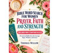 Bible Word Search for Women: Prayer, Faith and Strength: 100 Large-Print Scripture Puzzles and Devotional Reflections for Courage, Hope, Wisdom, and Grace
