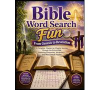 Bible Word Search Fun From Genesis to Revelation: A Complete Chapter-by-Chapter Journey Through the Entire Bible Featuring Summaries, Vocabulary, and Word Search Puzzles.