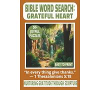 BIBLE WORD SEARCH: GRATEFUL HEART: Word Searches With Easy to Read Print About Gratitude, Joy, and God’s Blessings | 6×9 Inches, 110 Pages | 50+ ... Holidays, Reflection, and Mindful Moments.