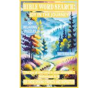 BIBLE WORD SEARCH: JOY IN THE JOURNEY: 50+ Easy-to-Read Puzzles on God’s Joy for Everyday Life, Faith & Reflection | 6×9 Inches, 110 Pages | ... Gift for Holidays, Strength & Inspiration.