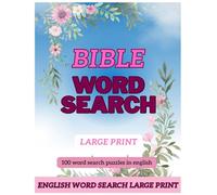 Bible Word Search Large Print: 100 puzzles from old to new testament