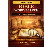 Bible Word Search Large Print: Old Testament: 90 Large Print Scripture-Based Word Search Puzzles for Adults and Seniors