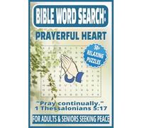BIBLE WORD SEARCH: PRAYERFUL HEART: 50+ Easy-to-Read Puzzles in a Christian Word Find Book for Daily Life, Faith & Reflection | 6×9 Inches, 110 Pages ... Gift for Thanksgiving, Peace & Prayer