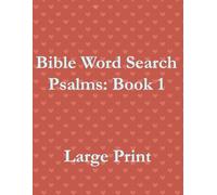 Bible Word Search: Psalms Book 1: Large Print