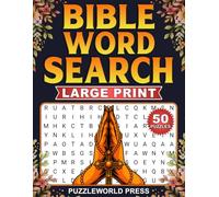 Bible Word Search Puzzle Book: 50 Fun and Educational Large Print Puzzles with Solutions for Seniors, Adults, Teens, and all other Puzzle Fans