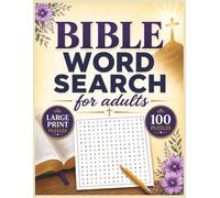Bible Word Search Puzzle Book for Adults: Large Print Christian Puzzle Book with 100 Inspiring Scripture-Themed Bible Word Searches for Devotional ... 152 pages ... for Vacations and Holidays.