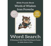 Bible Word Search Puzzle Book - Words of Wisdom from Proverbs (Large Print Edition): Bible Word Search Puzzles Exploring the Wisdom of Proverbs | 50 ... Puzzles with Spacious Grids for Easy Writing