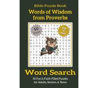 Bible Word Search Puzzle Book - Words of Wisdom from Proverbs: Scripture-Based Word Searches Featuring Verses and Teachings from the Book of Proverbs ... for Bible Lovers, Seniors, and Quiet Time