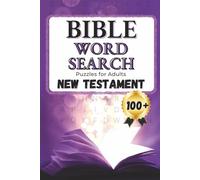Bible Word Search Puzzles for Adults: New Testament: 100+ Large Print Christian Word Searches Based on the Gospels, Acts, and Letters-Faith-Based Puzzles for Adults and Seniors