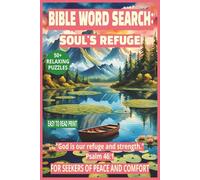 BIBLE WORD SEARCH: SOUL'S REFUGE: 50+ Easy-to-Read Puzzles in a Christian Word Find Book for Everyday Life, Faith & Reflection | 6×9 Inches, 110 Pages ... Gift for Holidays, Free Time & Relaxing.