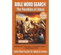 BIBLE WORD SEARCH: THE PARABLES OF JESUS: 50+ Easy-to-Read Puzzles from the Teachings of Jesus | 6×9 Inches, 110 Pages | Devotional Word Search Series ... Gift for Bible Study, Quiet Time & Holidays.