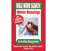 BIBLE WORD SEARCH: WINTER BLESSINGS: 50+ Easy-to-Read Puzzles in a Christian Word Find Book About Winter Blessings, Hope & Joy | 6×9 Inches, 110 Pages ... Gift for Christmas, Holidays & Thanksgiving.