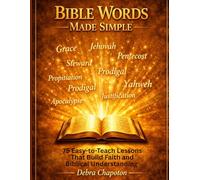 Bible Words Made Simple: 75 Easy-to-Teach Lessons That Build Faith and Biblical Understanding