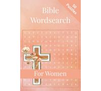 Bible Wordsearch for Women: Bible Wordsearch for Women | Uplifting puzzles inspired by scripture, themes of faith, hope and encouragement | 6 X 9 inches | 100 pages | 50 puzzles | Solutions included