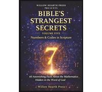 Bible's Strangest Secrets - Volume Five: Numbers & Codes in Scripture