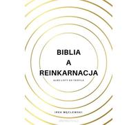 Biblia a reinkarnacja: Albo Listy do Teofila