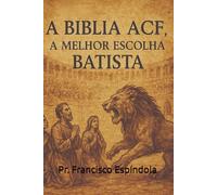 Bíblia ACF: A melhor escolha Batista