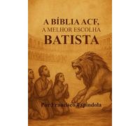 Bíblia ACF: A melhor escolha Batista