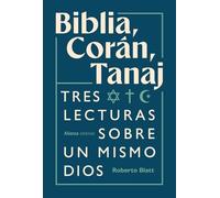 Biblia, Corán, Tanaj: Tres lecturas sobre un mismo dios