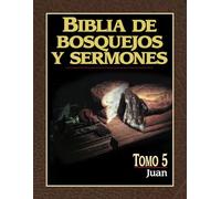 Biblia De Bosquejos De Sermones: Juan