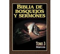 Biblia De Bosquejos De Sermones: Marcos
