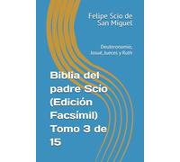 Biblia del padre Scío (Edición Facsímil) Tomo 3 de 15: Deuteronomio, Josué, Jueces y Ruth