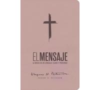 Biblia El Mensaje (Sentipiel, Soft Pink): La Biblia En Un Lenguaje Claro Y Profundo
