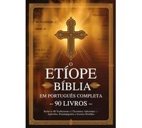 Bíblia Etíope em Português Completa com 90 Livros: Inclui os 88 Tradicionais e 2 Escrituras Adicionais - Apócrifos, Pseudepígrafos e Escritos Perdidos