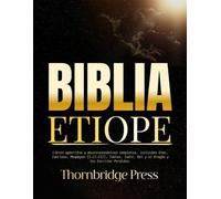 BIBLIA ETIOPE: Libros apócrifos y deuterocanónicos completos, incluidos Enoc, Jubileos, Meqabyan (I-II-III), Tobías, Judit, Bel y el Dragón y los Escritos Perdidos