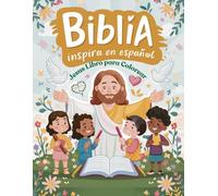 Biblia inspira en espaniol Jesus Libro para Colorear: Coloreando con Jesús: Inspiración Bíblica para el Alma