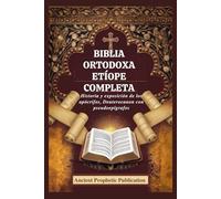 BIBLIA ORTODOXA ETÍOPE COMPLETA: Historia y exposición de los apócrifos, Deuterocanon con pseudoepígrafos