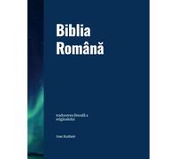 Biblia Român¿: traducerea literal¿ a originalului