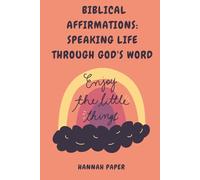 Biblical Affirmation: Speaking Life Through God's Word