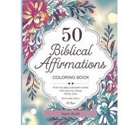 Biblical Affirmations Coloring Book: 50 Positive Bible memory verse Coloring Book For Adults, Teens, Kids and Boys & Girls. All Ages