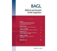 Biblical and Ancient Greek Linguistics, Volume 11 (Tascabile)