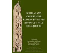 Biblical and Ancient Near Eastern Studies in Honor of P. Kyle McCart (Tascabile)