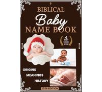 Biblical Baby Name Book: Origins, Meanings and History