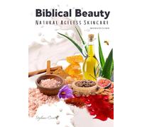 Biblical Beauty: Natural Ageless Skincare Inspired by Esther