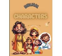 Biblical Characters Christian Coloring Book for Kids: Faith and fun, messages from God, large and simple drawings with biblical characters like ... spiritual growth. For children ages 4 to 8.