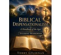 Biblical Dispensationalism - Student Workbook: A Handbook for the Ages