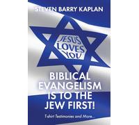 Biblical Evangelism Is to the Jew First!: T-Shirt Testimonies and More...