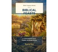 Biblical Feasts: A Learning Book for Teens, Families, and Sunday Schools