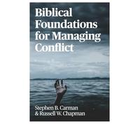Biblical Foundations for Managing Conflict