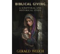 Biblical Giving: A Scriptural and Historical Study