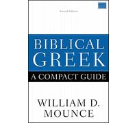 William D. Mounce Biblical Greek: A Compact Guide (Tascabile)