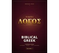 Biblical Gr Self-Study Textbook: Volume I - Foundations: From Alphabet to Reading the Gospels