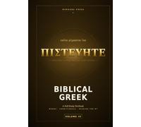 Biblical Greek: A Self-Study Textbook: Volume IV - Moods, Conditionals, and Reading the New Testament