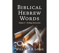 Biblical Hebrew Words, Volume 2: Probing Destruction